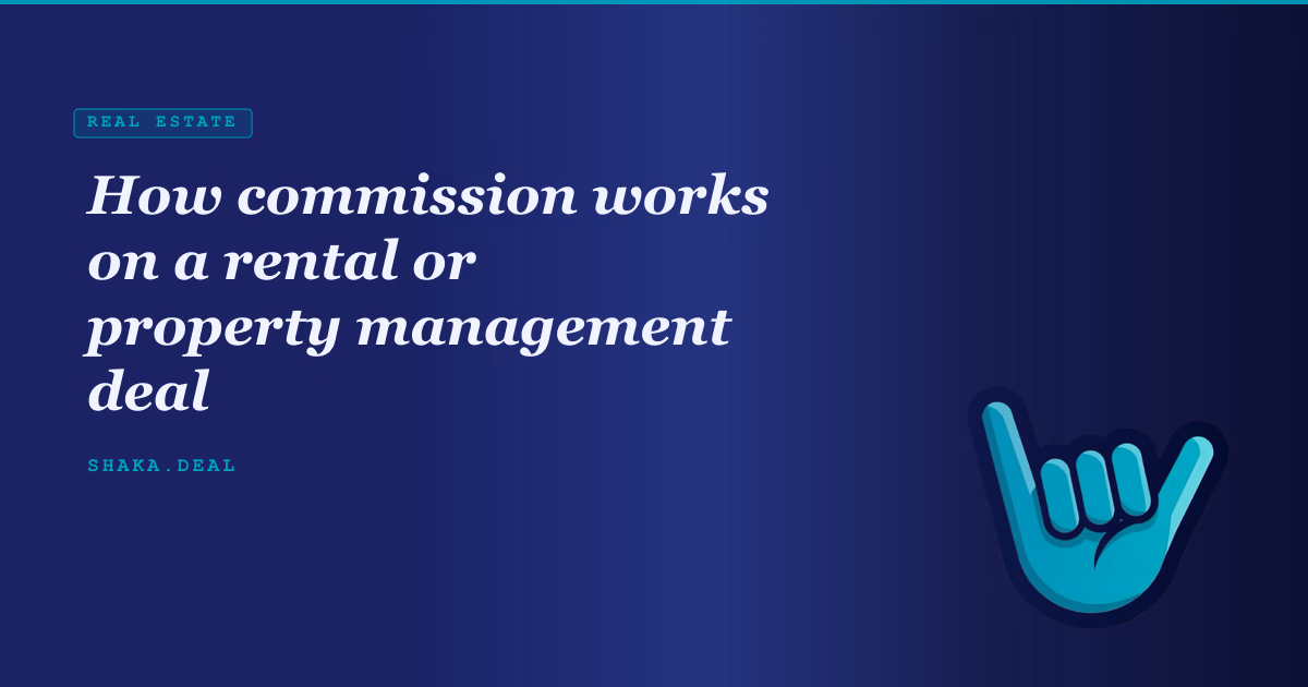 How commission works on a rental or property management deal