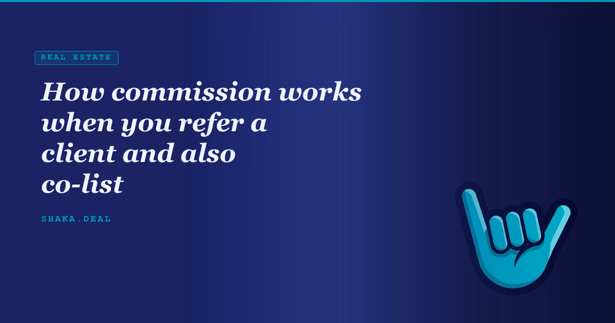 How commission works when you refer a client and also co-list