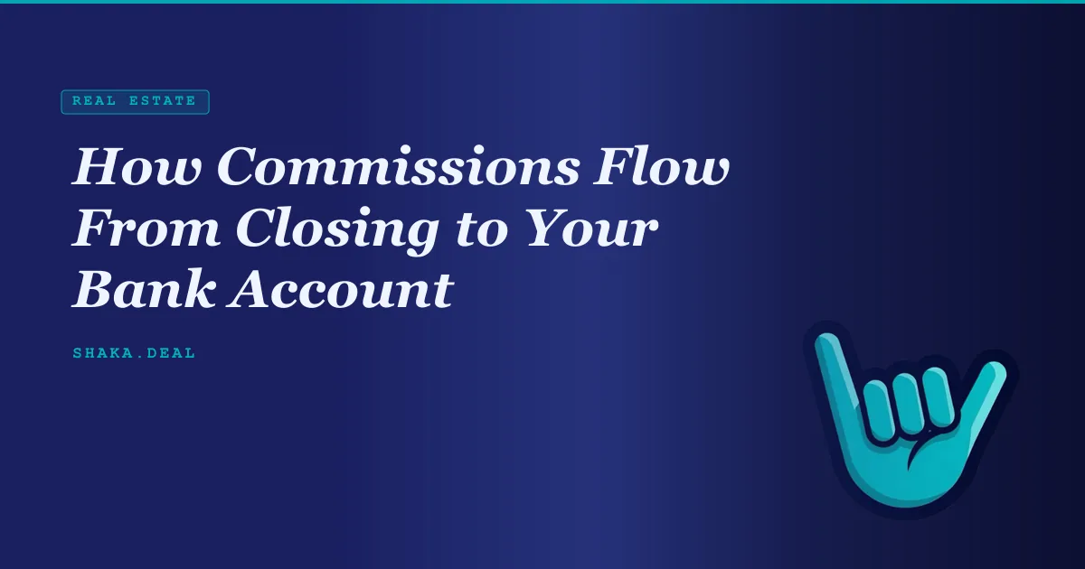 How Commissions Flow From Closing to Your Bank Account