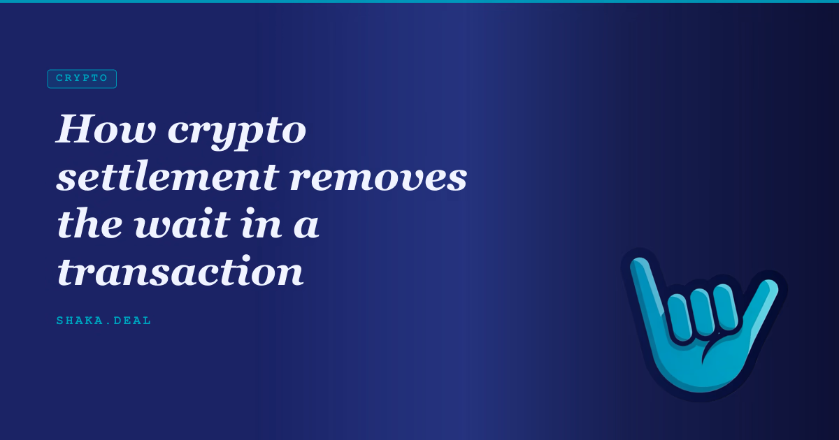 How crypto settlement removes the wait in a transaction