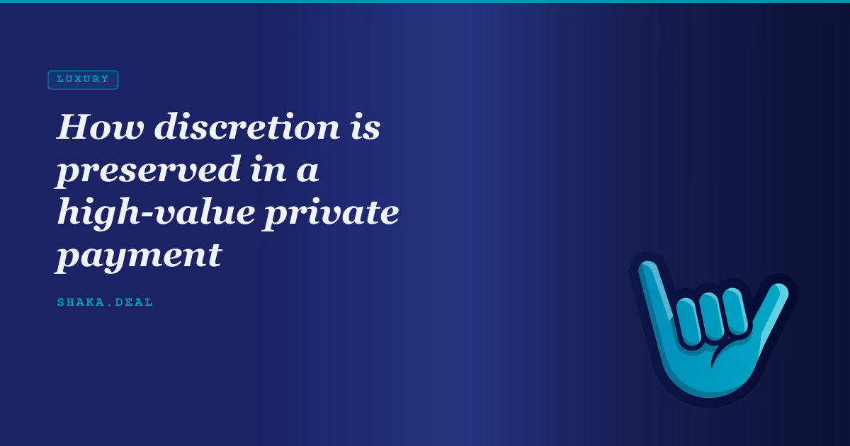 How discretion is preserved in a high-value private payment