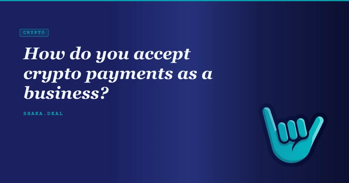 How do you accept crypto payments as a business?