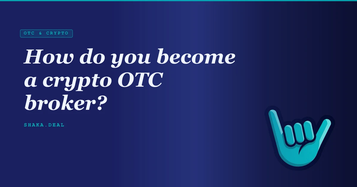 How do you become a crypto OTC broker?