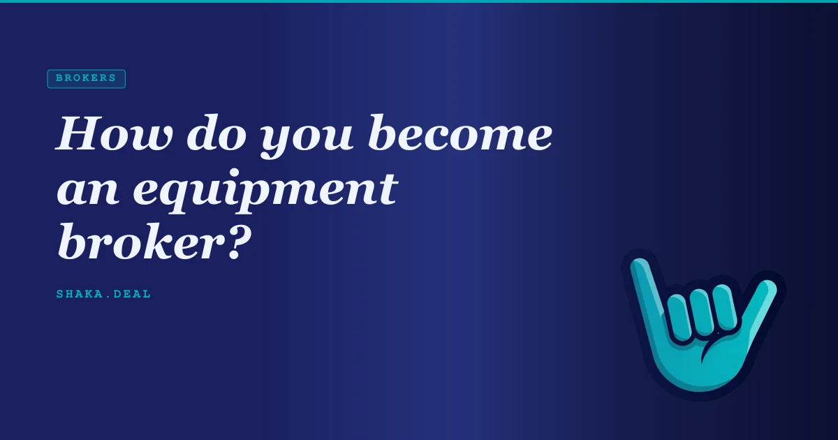 How do you become an equipment broker?