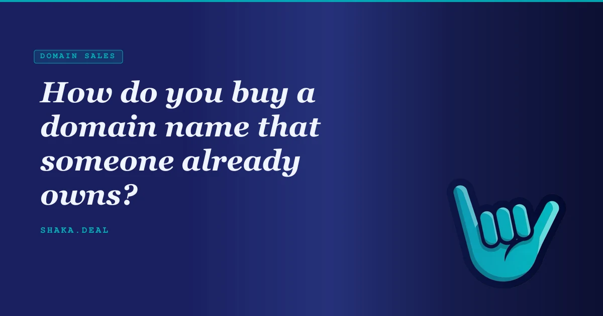 How do you buy a domain name that someone already owns?