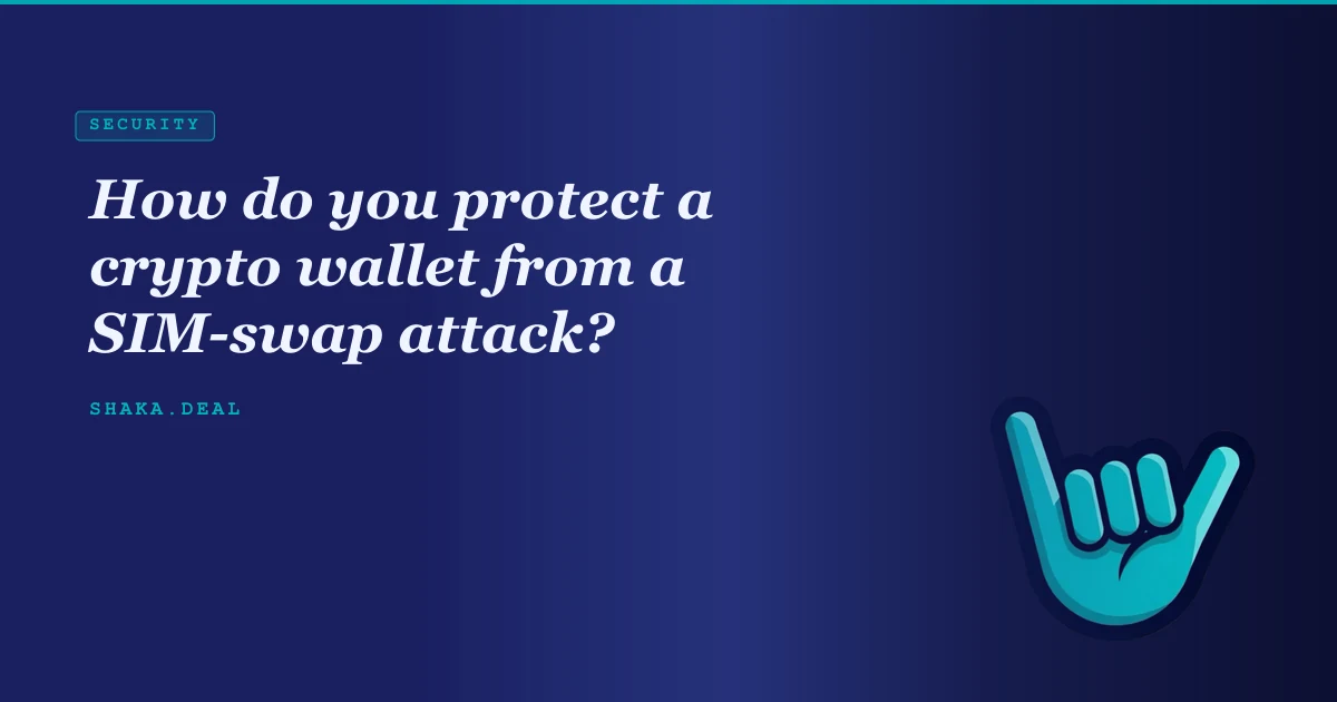 How do you protect a crypto wallet from a SIM-swap attack?
