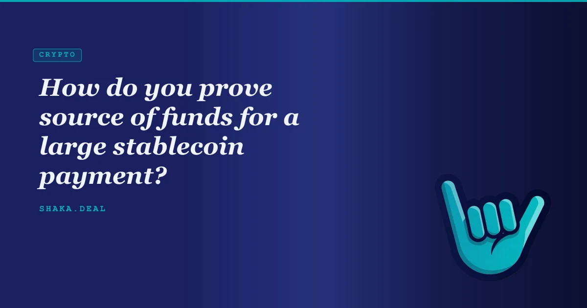 How do you prove source of funds for a large stablecoin payment?