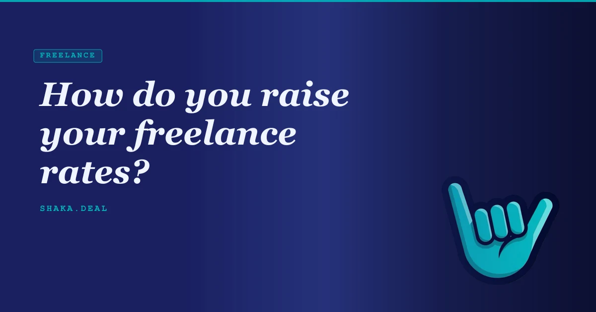 How do you raise your freelance rates?