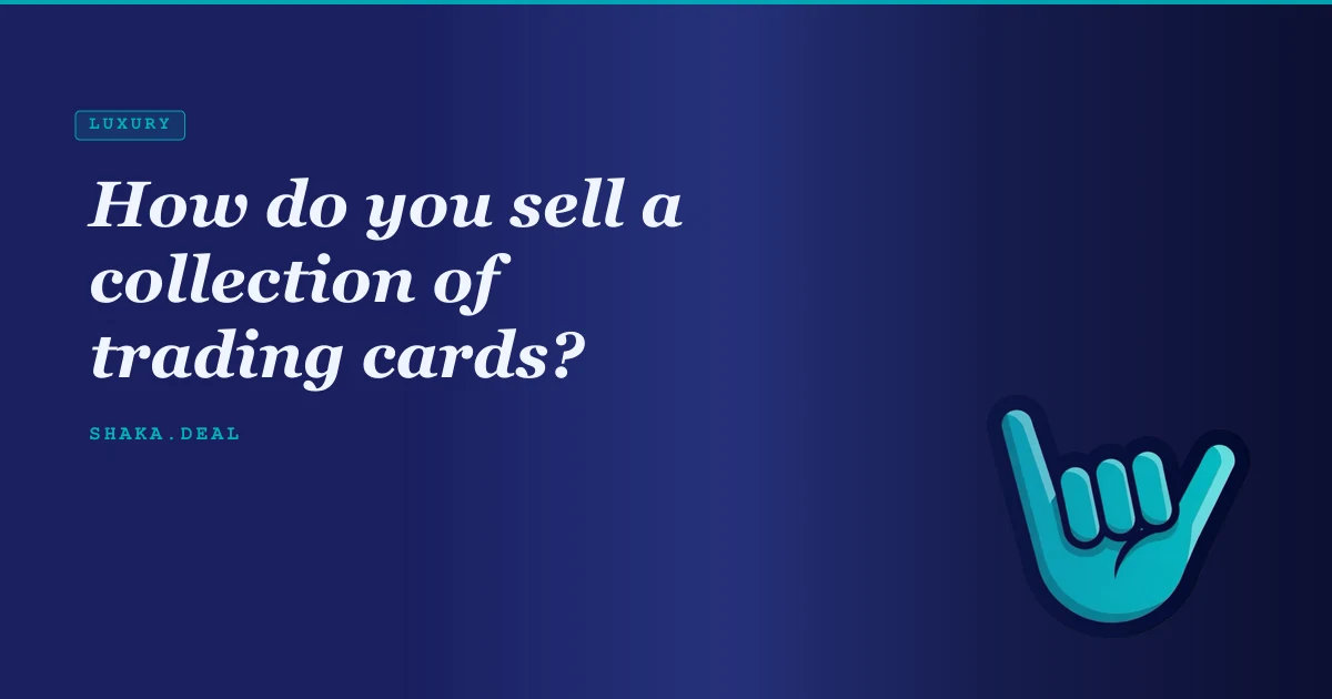 How do you sell a collection of trading cards?