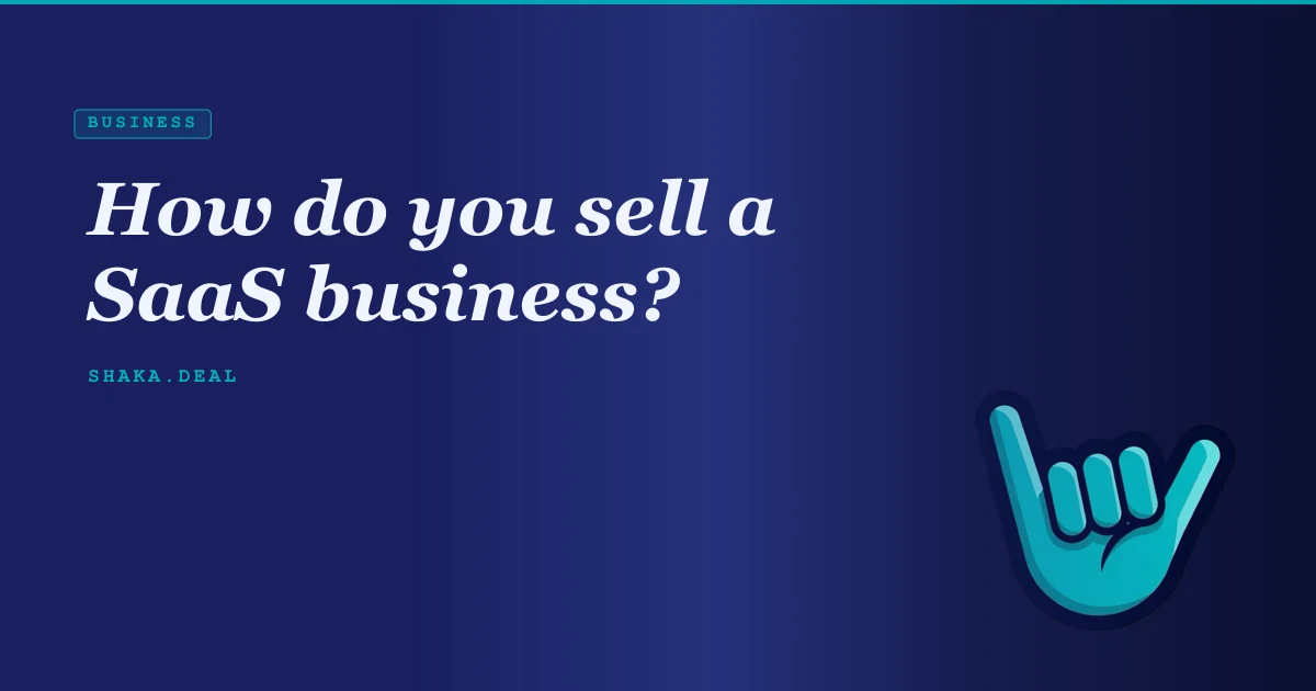 How do you sell a SaaS business?