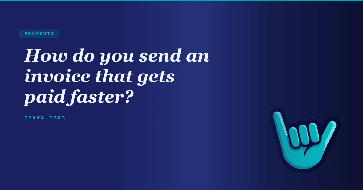 How do you send an invoice that gets paid faster?