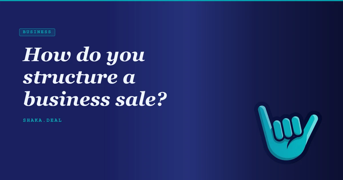 How do you structure a business sale?