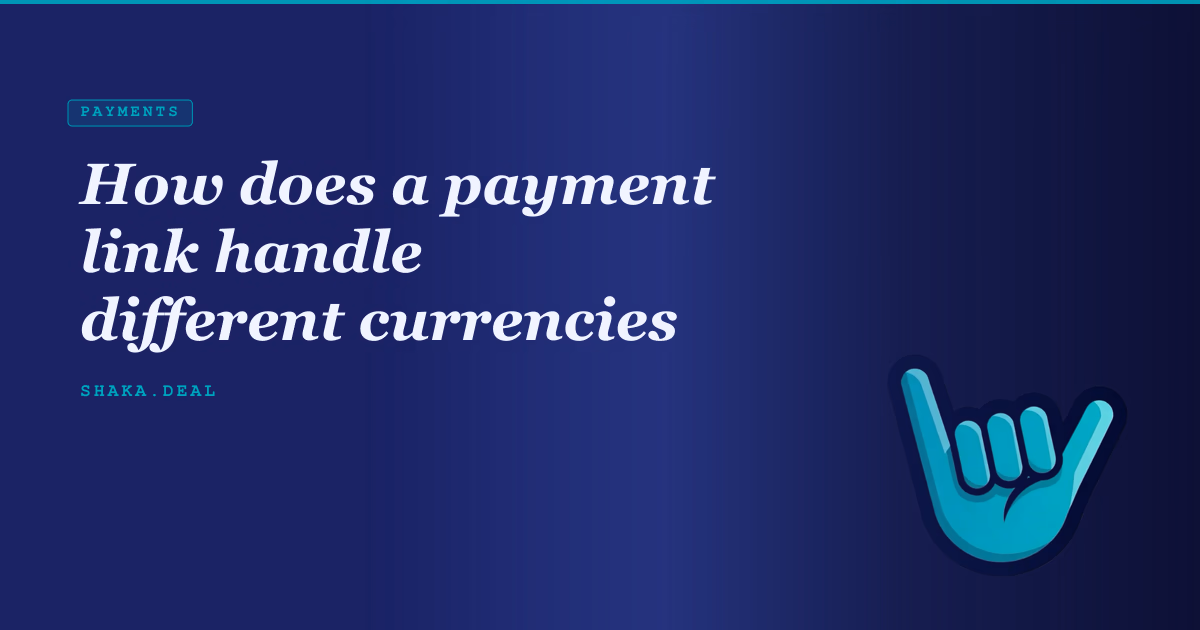 How does a payment link handle different currencies
