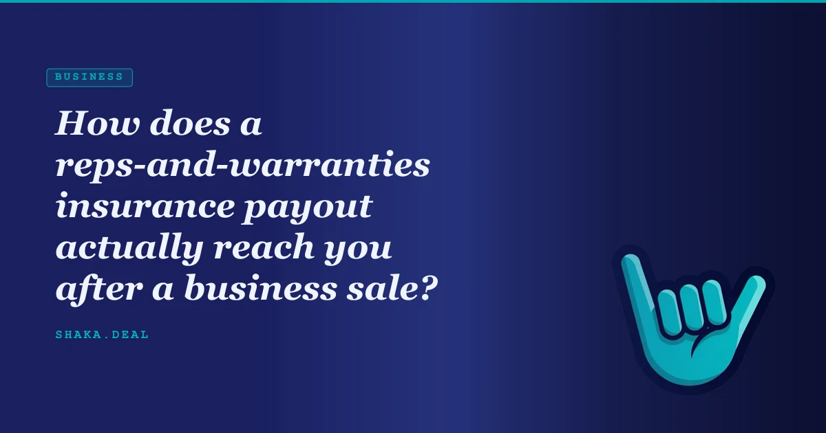How does a reps-and-warranties insurance payout actually reach you after a business sale?