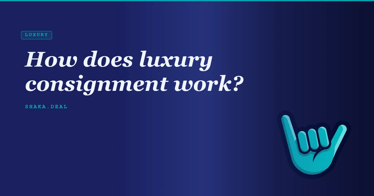 How does luxury consignment work?