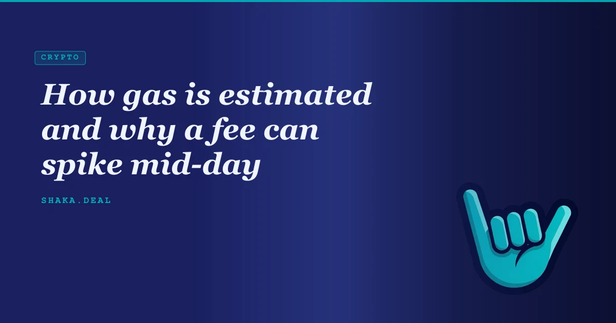 How gas is estimated and why a fee can spike mid-day