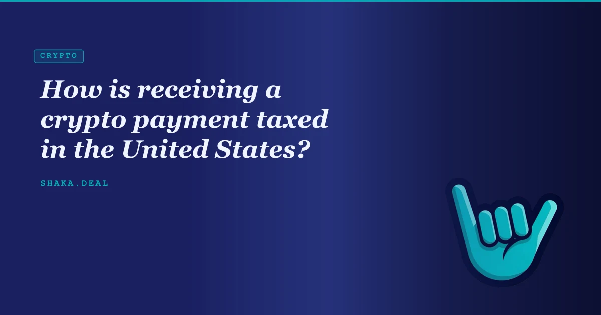 How is receiving a crypto payment taxed in the United States?