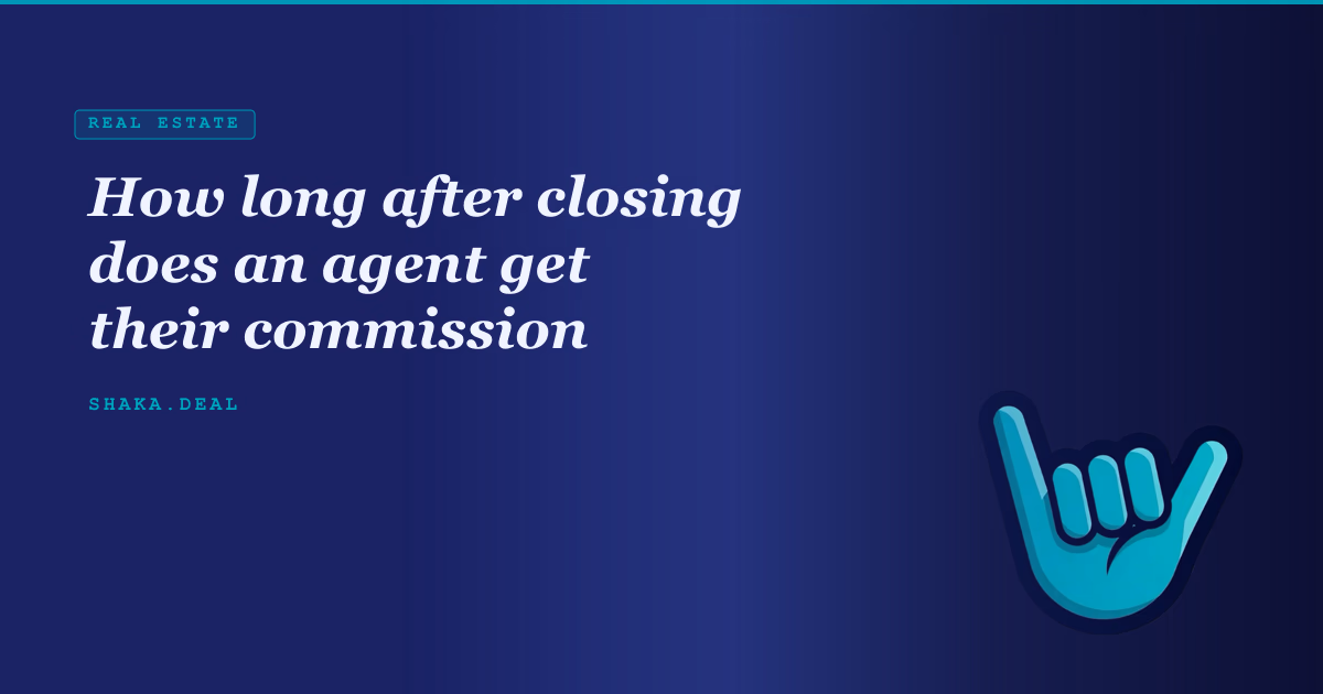 How long after closing does an agent get their commission