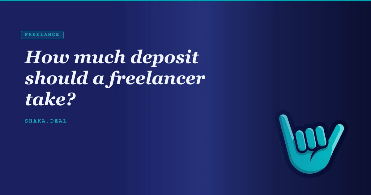 How much deposit should a freelancer take?