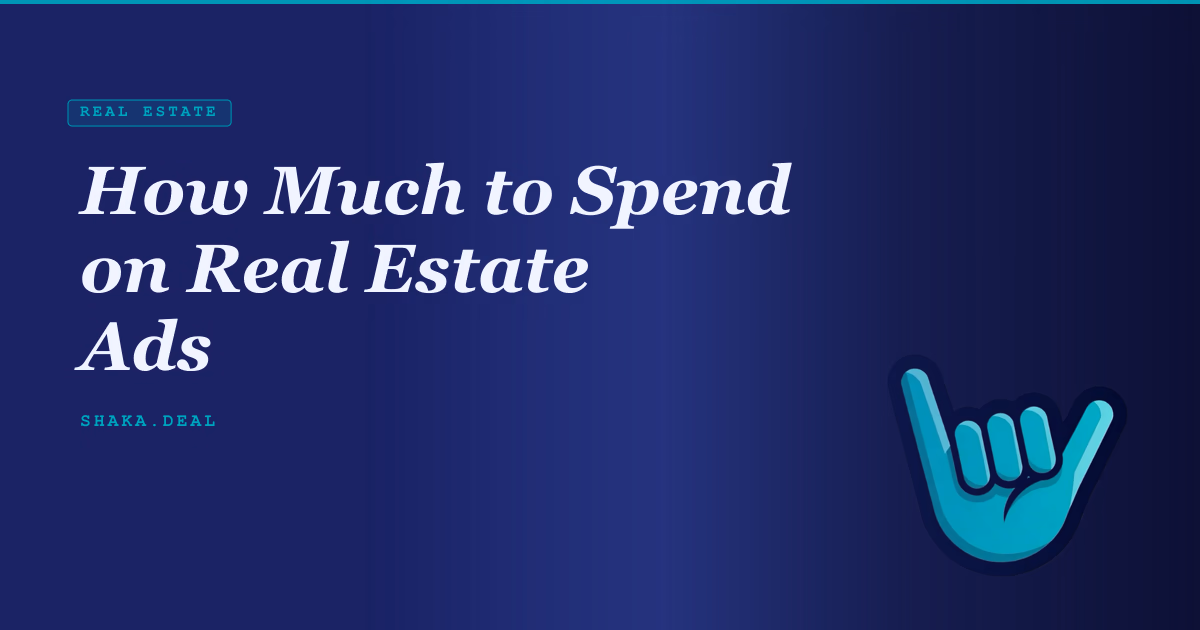 How Much to Spend on Real Estate Ads