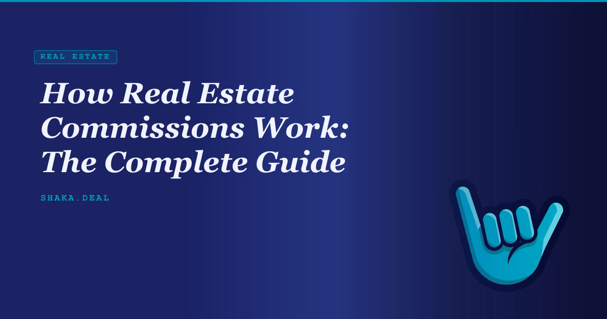 How Real Estate Commissions Work: The Complete Guide