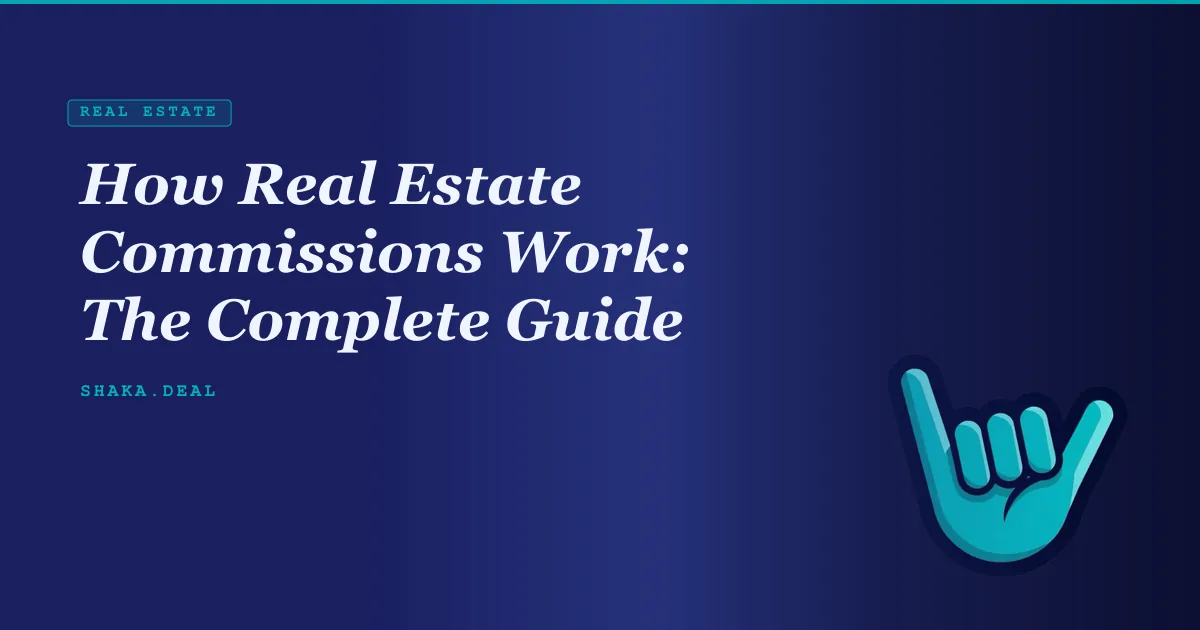 How Real Estate Commissions Work: The Complete Guide