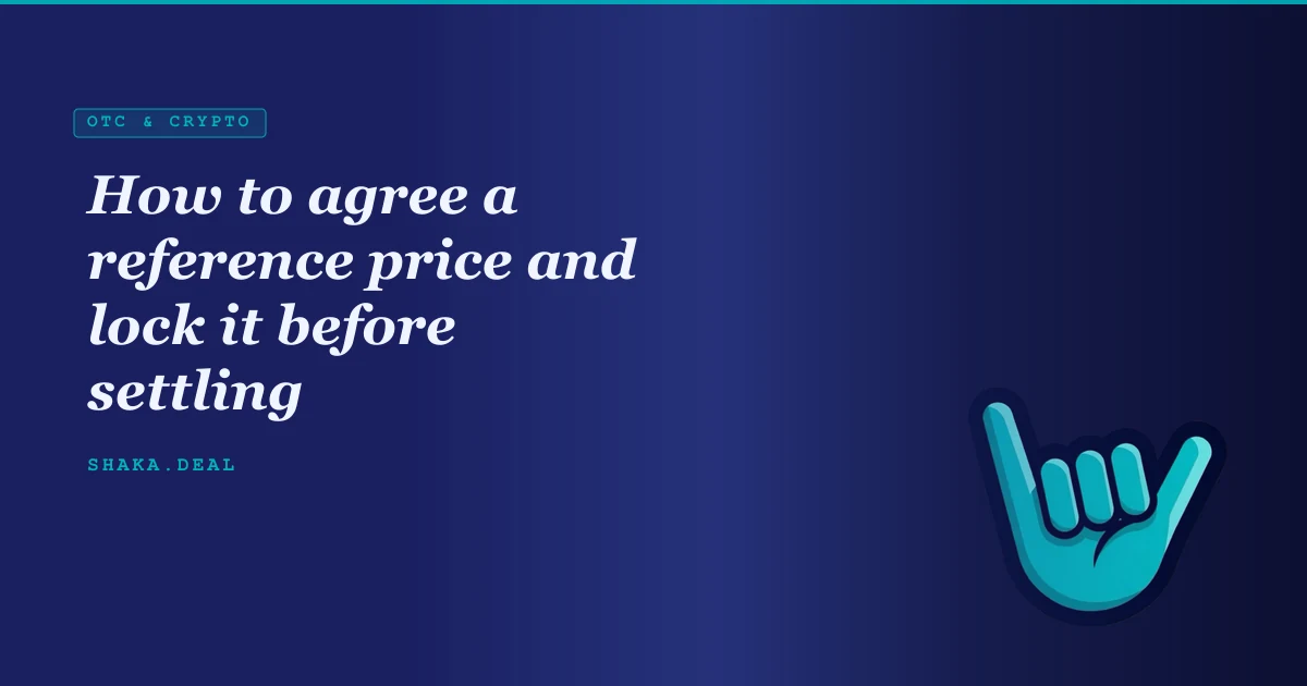 How to agree a reference price and lock it before settling