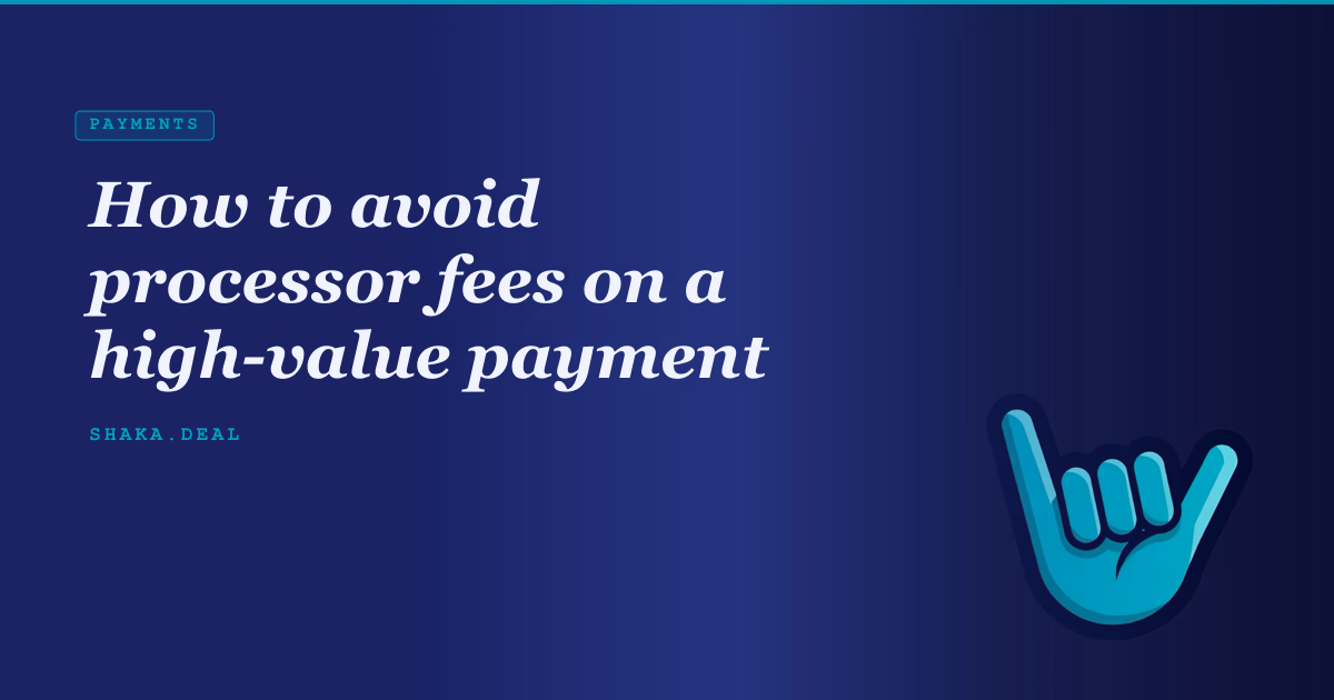 How to avoid processor fees on a high-value payment