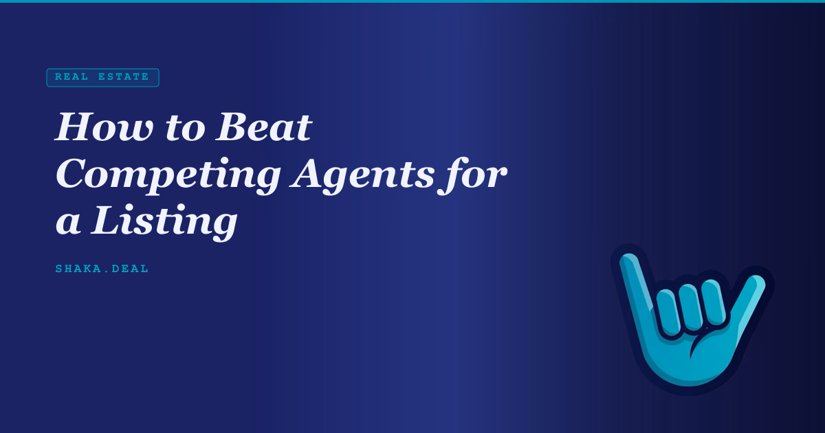 How to Beat Competing Agents for a Listing