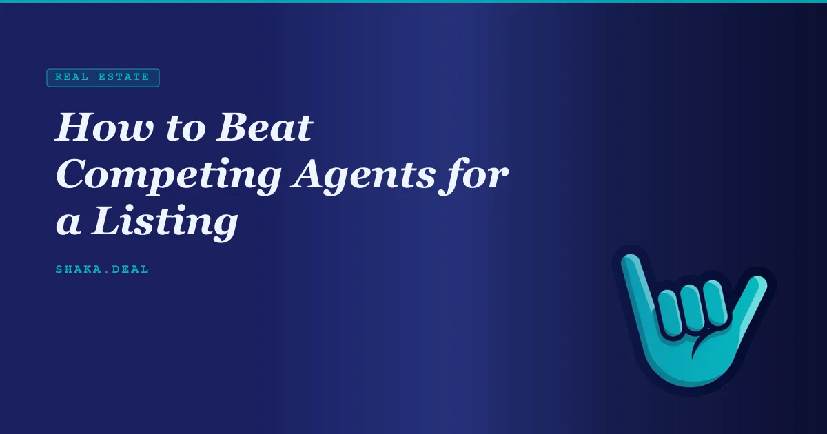 How to Beat Competing Agents for a Listing