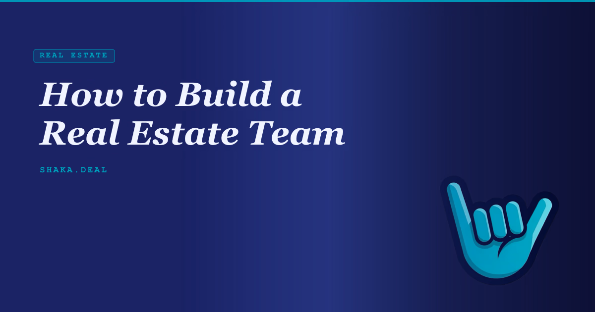 How to Build a Real Estate Team