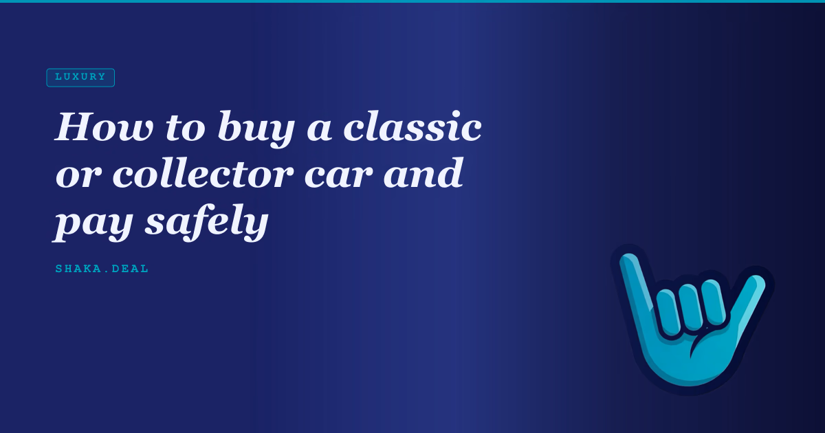 How to buy a classic or collector car and pay safely