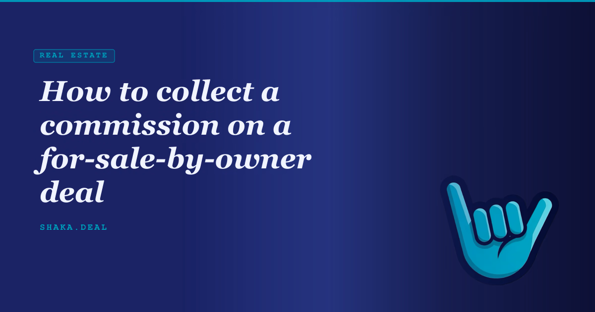 How to collect a commission on a for-sale-by-owner deal