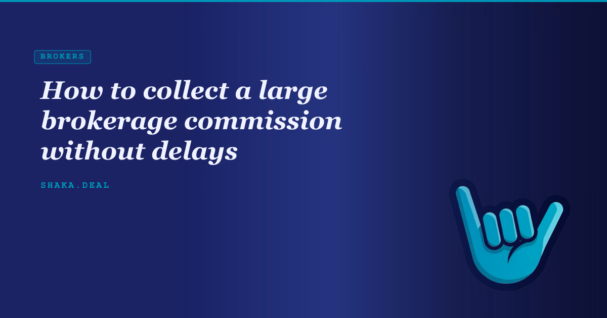 How to collect a large brokerage commission without delays