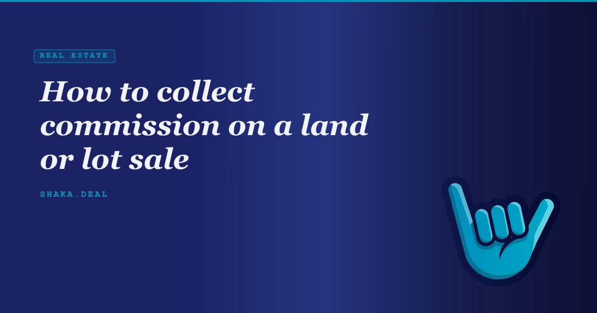 How to collect commission on a land or lot sale