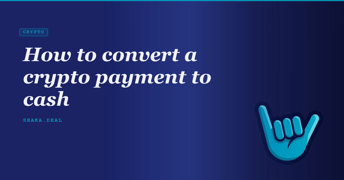 How to convert a crypto payment to cash