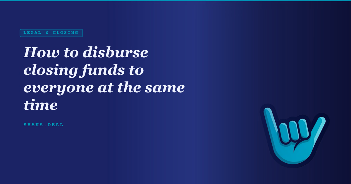 How to disburse closing funds to everyone at the same time