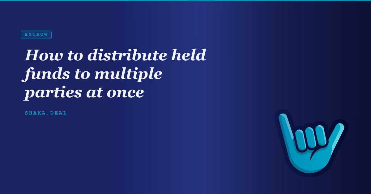 How to distribute held funds to multiple parties at once