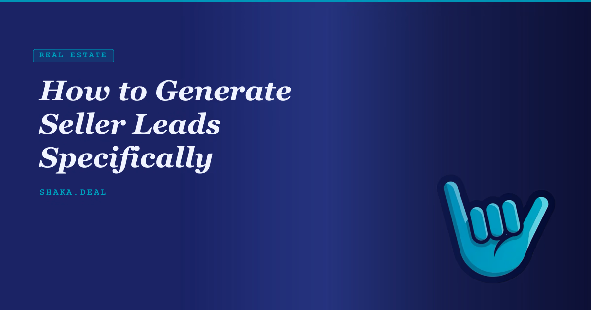 How to Generate Seller Leads Specifically
