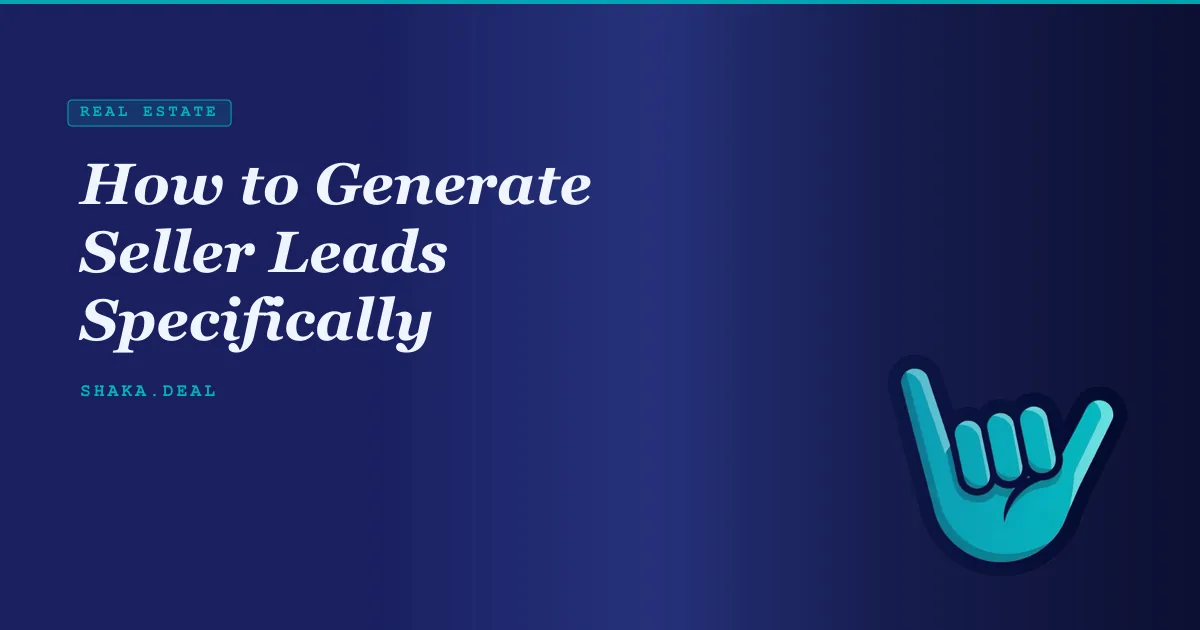 How to Generate Seller Leads Specifically