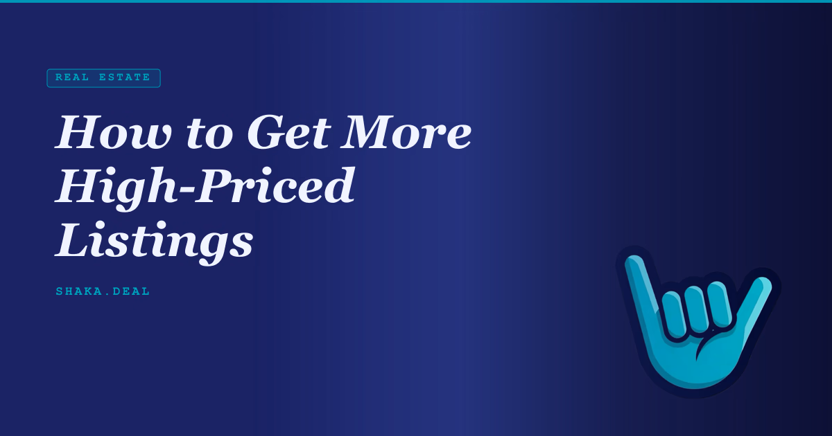 How to Get More High-Priced Listings