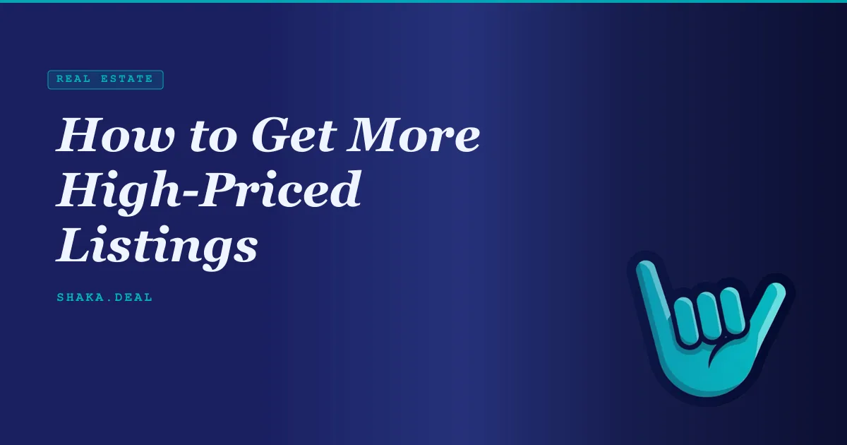 How to Get More High-Priced Listings