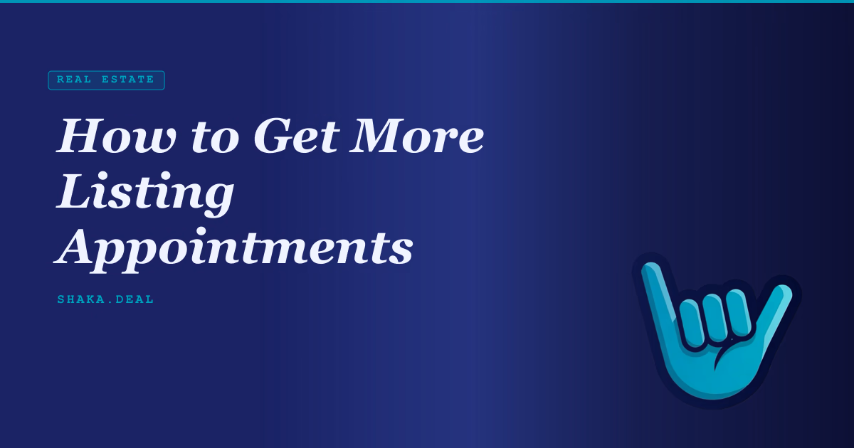 How to Get More Listing Appointments