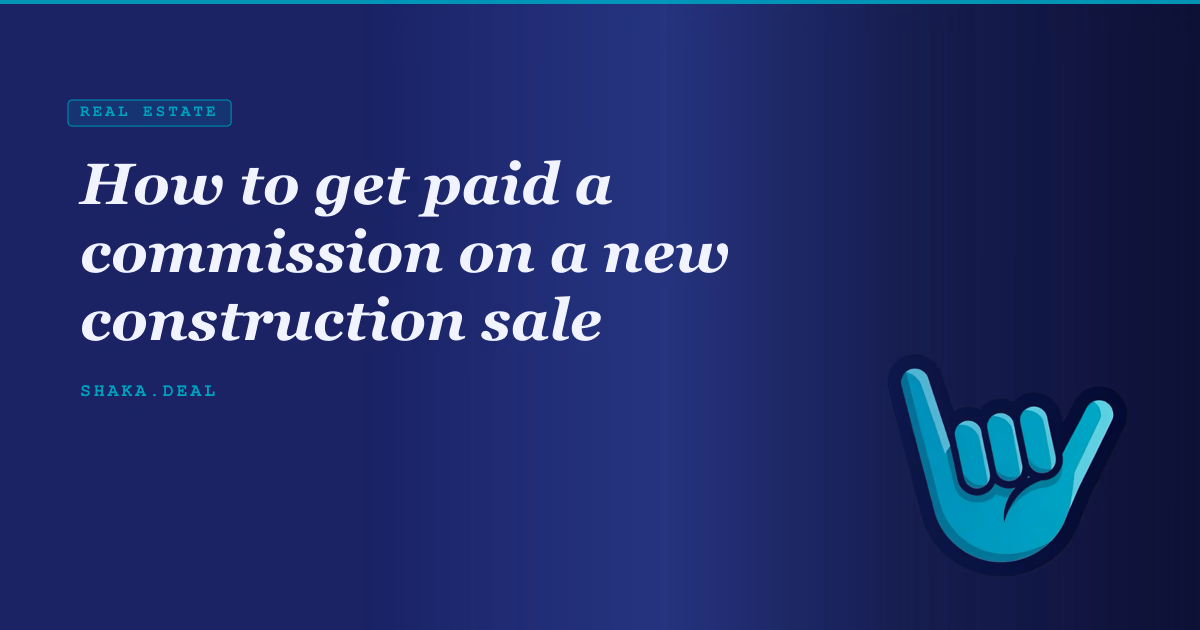 How to get paid a commission on a new construction sale