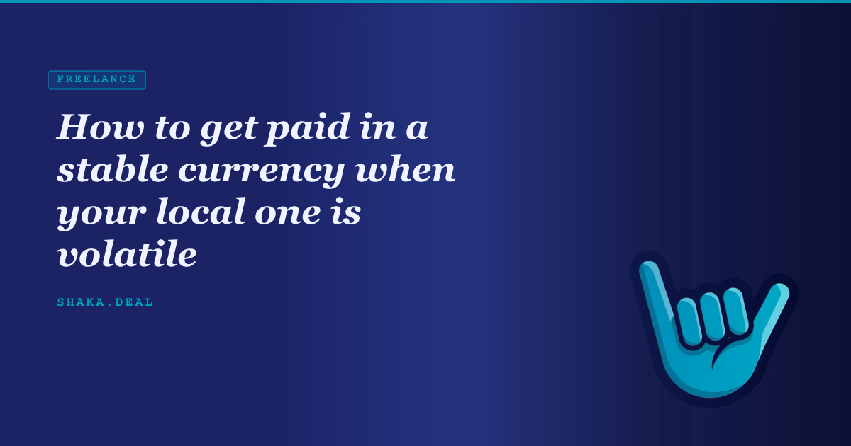 How to get paid in a stable currency when your local one is volatile
