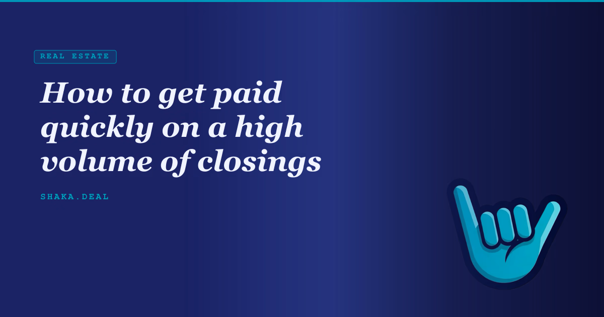 How to get paid quickly on a high volume of closings