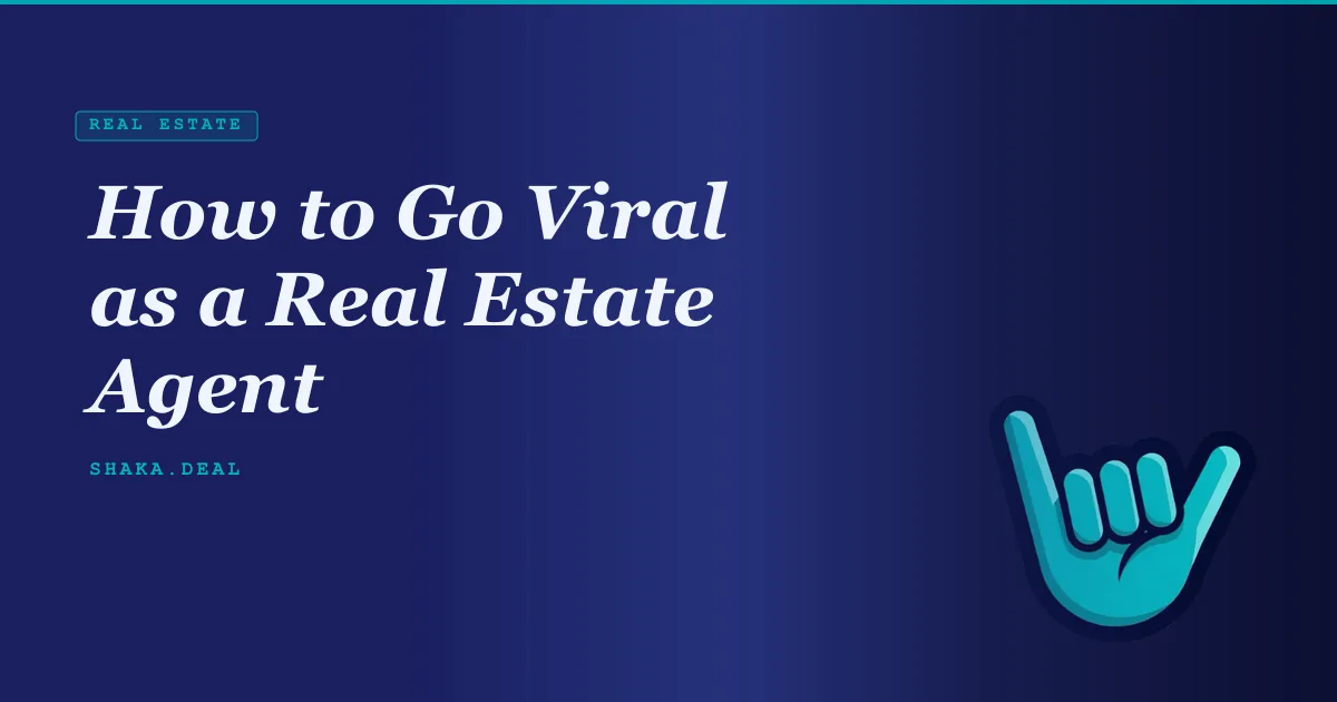 How to Go Viral as a Real Estate Agent