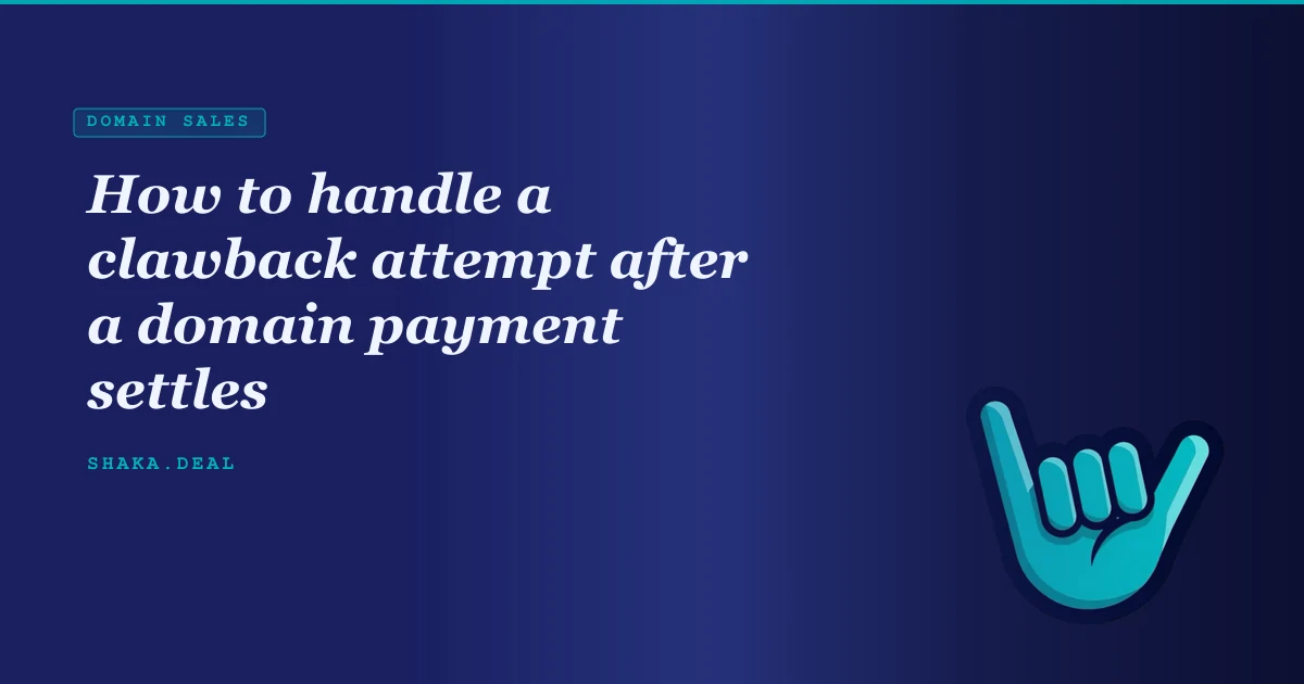 How to handle a clawback attempt after a domain payment settles
