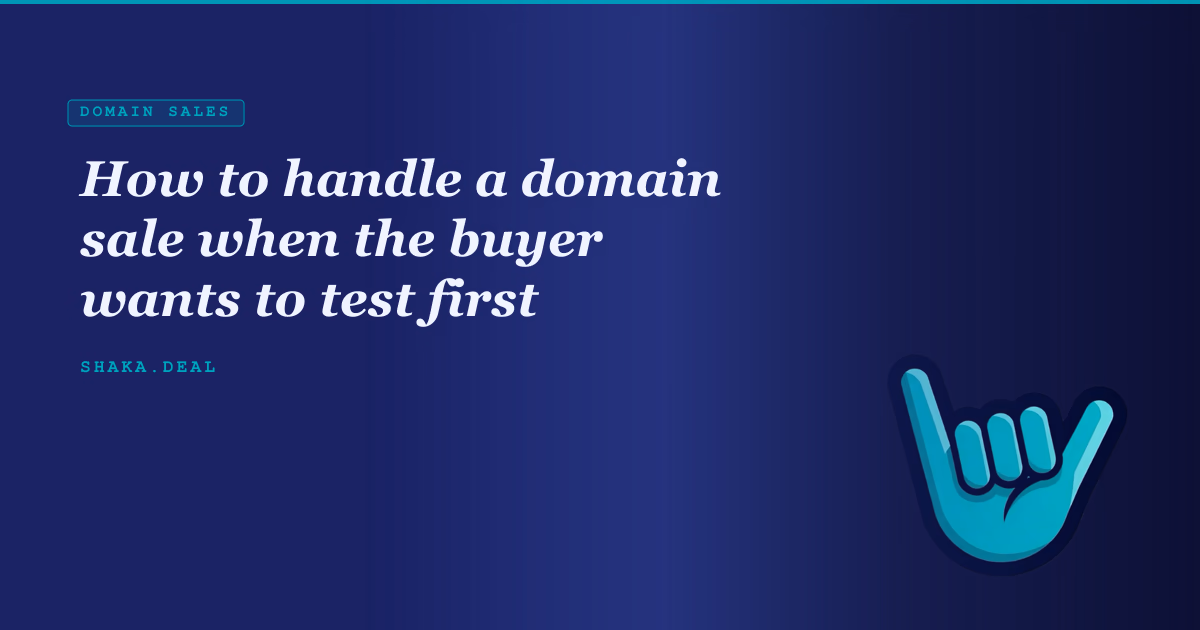 How to handle a domain sale when the buyer wants to test first