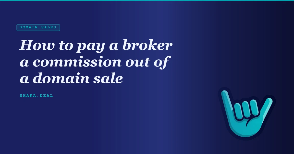 How to pay a broker a commission out of a domain sale